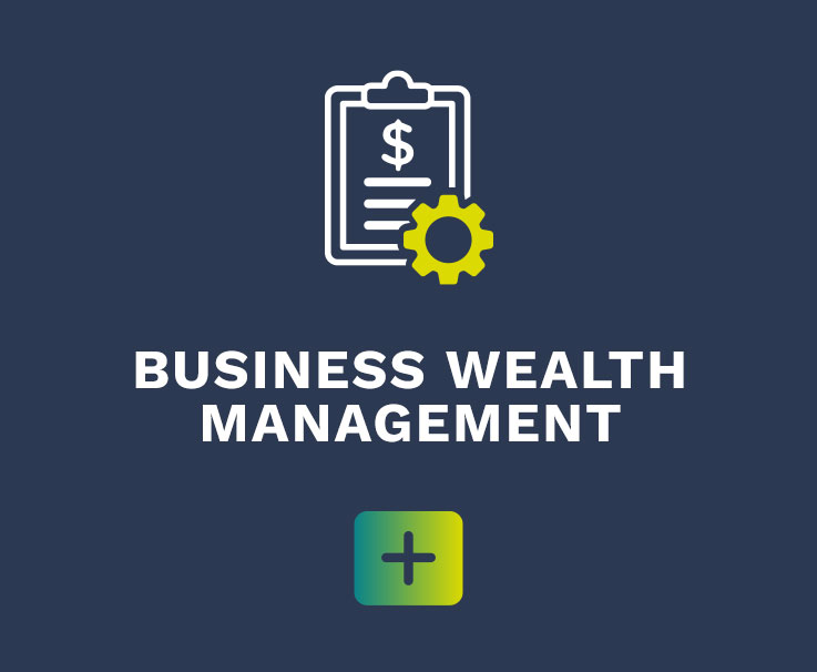 BUSINESS WEALTH MANAGEMENT